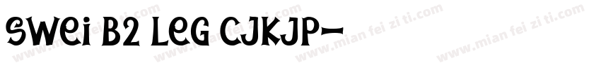 Swei B2 Leg CJKjp字体转换